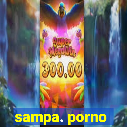 sampa. porno